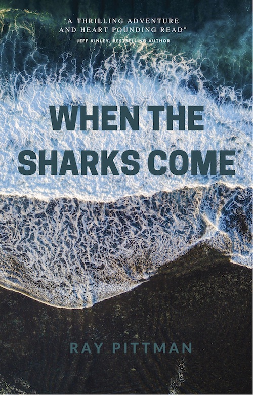 When the Sharks Come by Ray Pittman